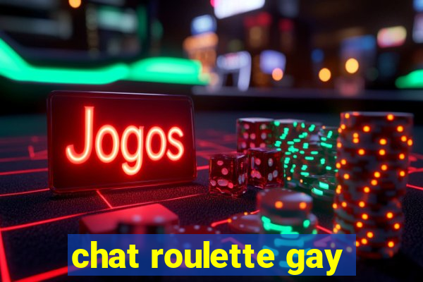 chat roulette gay